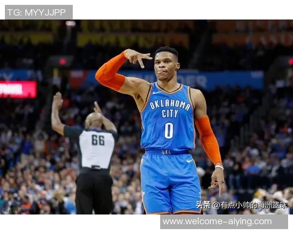 威少状态回暖过去四场表现惊艳场均225分7助攻三分球命中率飙升